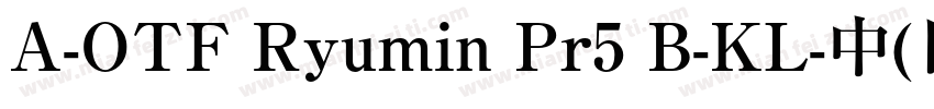 A-OTF Ryumin Pr5 B-KL-中(日语)字体转换